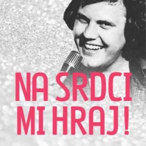 na-srdci-mi-hraj