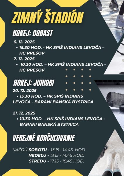 Plagát informuje o programe zimného štadióna. Dominantná farba pozadia je tmavomodrá so žltými grafickými prvkami. Text je rozdelený na tri časti: hokej – dorast, hokej – juniori a verejné korčuľovanie. Hokej: Dorast 6. december 2025 o 15:30 – zápas HK Spiš Indians Levoča proti HC Prešov. 7. december 2025 o 10:30 – zápas HK Spiš Indians Levoča proti HC Prešov. Hokej: Juniori 20. december 2025 o 15:30 – zápas HK Spiš Indians Levoča proti Barani Banská Bystrica. 21. december 2025 o 10:30 – zápas HK Spiš Indians Levoča proti Barani Banská Bystrica. Verejné korčuľovanie Každú sobotu od 13:15 do 14:45. Každú nedeľu od 13:15 do 14:45. Každú stredu od 17:15 do 18:45. Na okrajoch plagátu sú fotografie ľadu, korčúľ a hokejky. Text je zvýraznený hrubým písmom a grafické prvky slúžia ako dekorácia.
